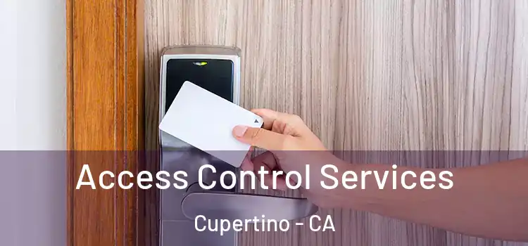 Access Control Services Cupertino - CA