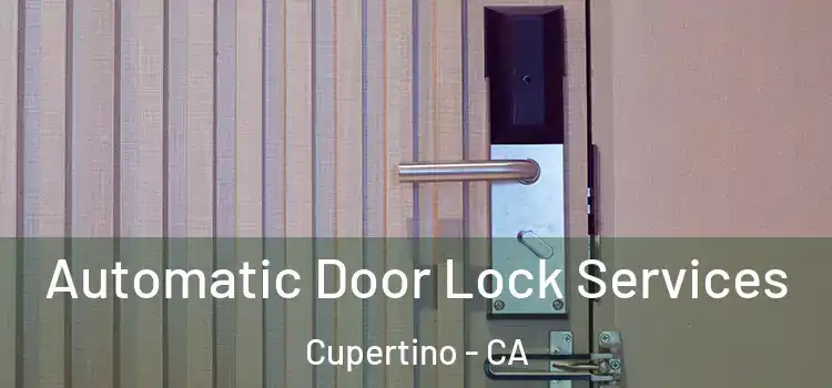 Automatic Door Lock Services Cupertino - CA