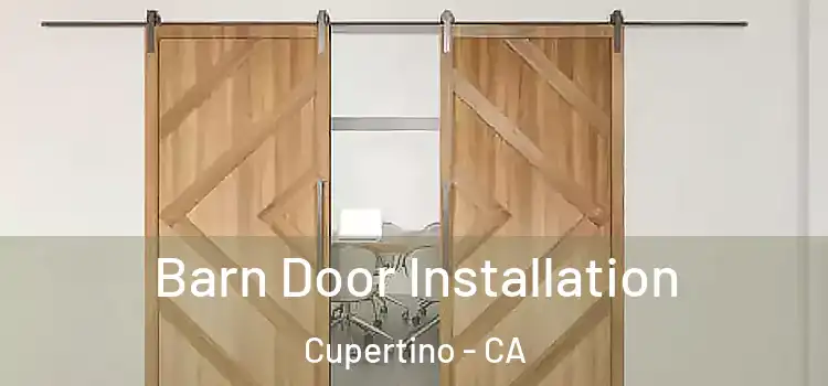 Barn Door Installation Cupertino - CA