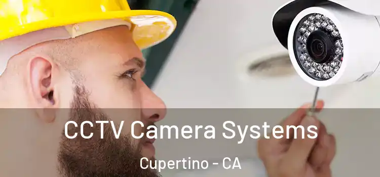 CCTV Camera Systems Cupertino - CA