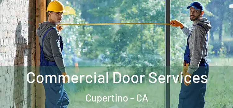 Commercial Door Services Cupertino - CA