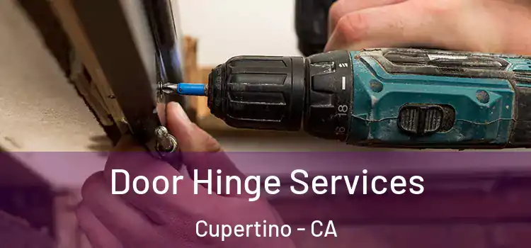 Door Hinge Services Cupertino - CA
