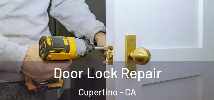 Door Lock Repair Cupertino - CA
