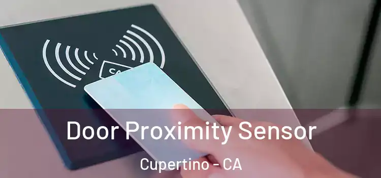 Door Proximity Sensor Cupertino - CA