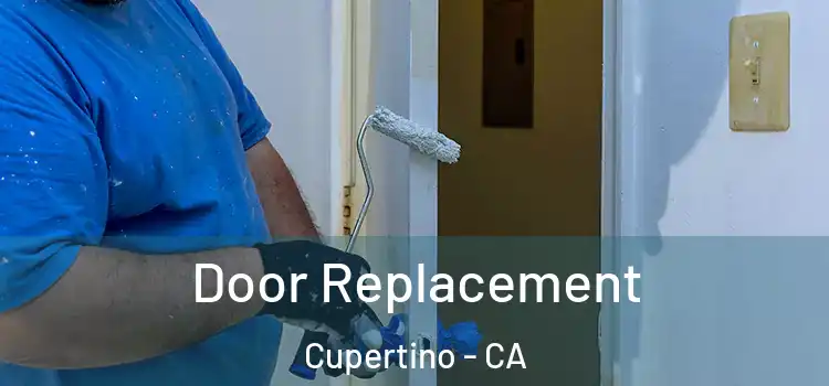 Door Replacement Cupertino - CA