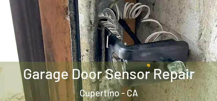 Garage Door Sensor Repair Cupertino - CA