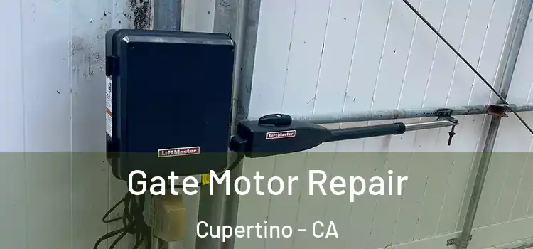 Gate Motor Repair Cupertino - CA