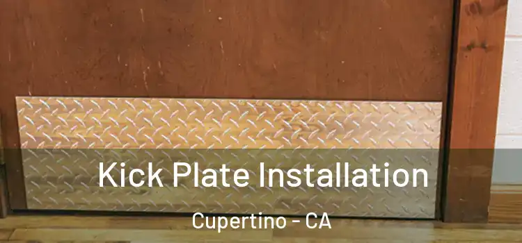 Kick Plate Installation Cupertino - CA