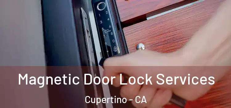 Magnetic Door Lock Services Cupertino - CA