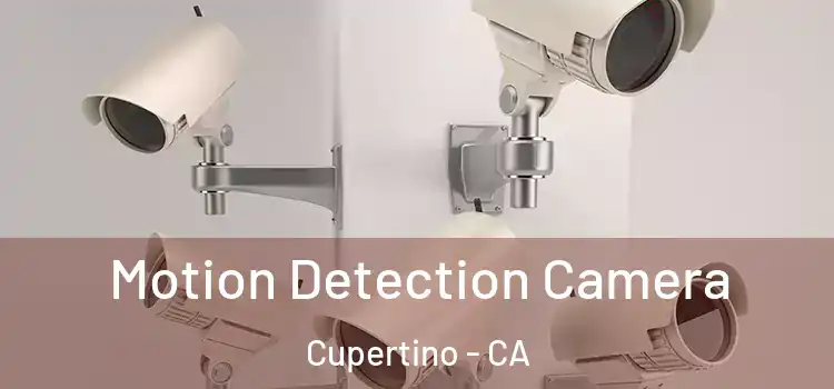  Motion Detection Camera Cupertino - CA