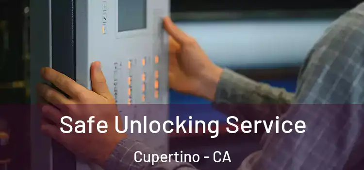 Safe Unlocking Service Cupertino - CA