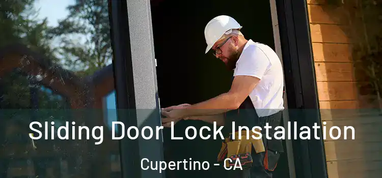 Sliding Door Lock Installation Cupertino - CA