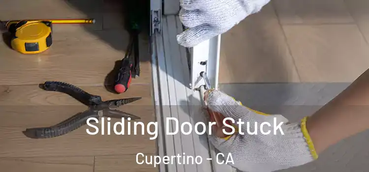 Sliding Door Stuck Cupertino - CA