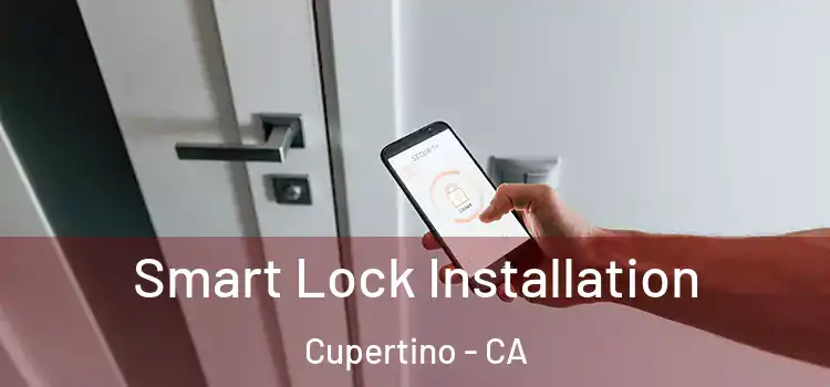 Smart Lock Installation Cupertino - CA
